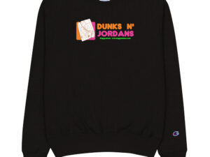 Dunks n' Js Champion Sweatshirt