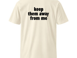 Kendrick Lamar “keep them away from me” Unisex premium t-shirt 100% Cotton